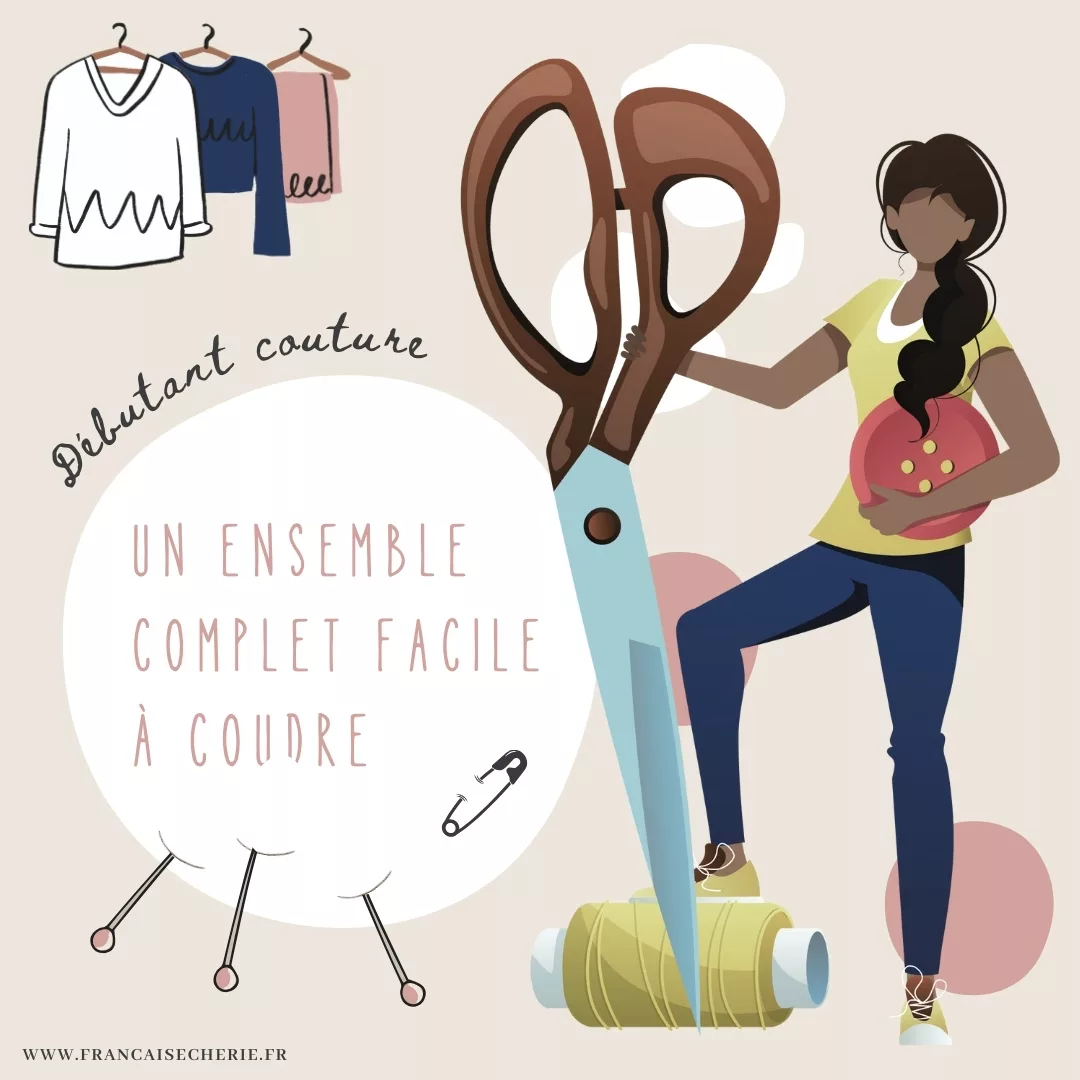 Débutant couture – Un ensemble complet facile à coudre !